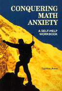 Conquering Math Anxiety: A Self-Help Workbook