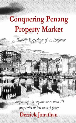 Conquering Penang Property Market: A Real-Life Experience of an Engineer - Jonathan, Derrick