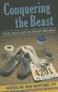 Conquering the Beast: Thirty Years with the Boston Marathon