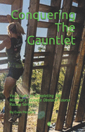 Conquering The Gauntlet: Your Guide to Completing the Midwest's Favorite Obstacle Course Racing Series