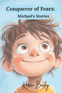 Conqueror of Fears: Michael's Stories