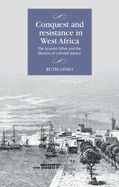 Conquest and Resistance in West Africa: The Jeandet Affair and the Illusion of Colonial Justice