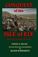 Conquest of the Isle of Ely: The Camp of Refuge 1070 A.D.