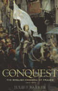 Conquest: The English Kingdom of France, 1417-1450
