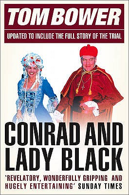 Conrad and Lady Black: Dancing on the Edge - Bower, Tom