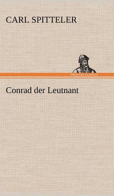 Conrad Der Leutnant - Spitteler, Carl
