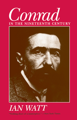 Conrad in the Nineteenth Century - Watt, Ian