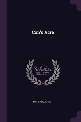 Con's Acre - Clarke, Miriam