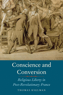 Conscience and Conversion: Religious Liberty in Post-Revolutionary France
