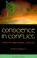 Conscience in Conflict: How to Make Moral Choices - Overberg, Kenneth R