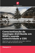 Conscientizao de topologia distribuda em RSSFs usando conectividade e CDS