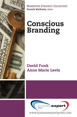 Conscious Branding - Funk, David, and Levis, Anne Marie