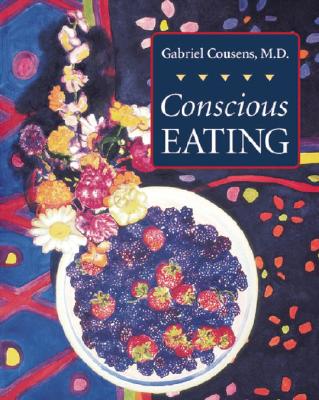 Conscious Eating - Cousens, Gabriel, M.D.