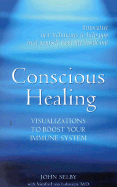 Conscious Healing: Visualizations to Boost Your Immune System