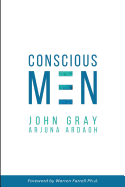 Conscious Men: Mastering the New Man Code for Success and Relationships