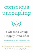 Conscious Uncoupling: The 5 Steps to Living Happily Even After