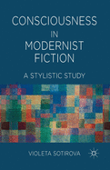 Consciousness in Modernist Fiction: A Stylistic Study