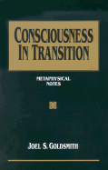 Consciousness in Transition: Metaphysical Notes - Goldsmith, Joel S