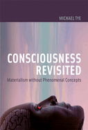 Consciousness Revisited: Materialism Without Phenomenal Concepts