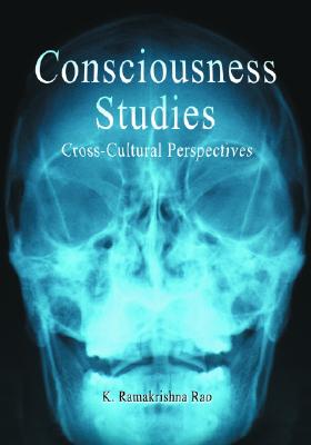 Consciousness Studies: Cross-Cultural Perspectives - Rao, K Ramakrishna
