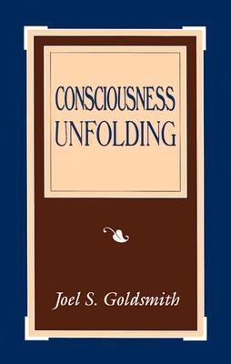 Consciousness Unfolding - Goldsmith, Joel S