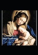 Consecration to Jesus Through Mary