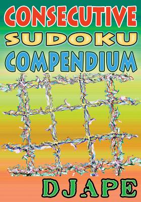 Consecutive Sudoku Compendium - Djape