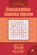 Consecutive Sudoku Jigsaw - 200 Hard Puzzles 9x9 (Volume 4)