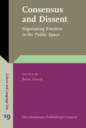 Consensus and Dissent: Negotiating Emotion in the Public Space
