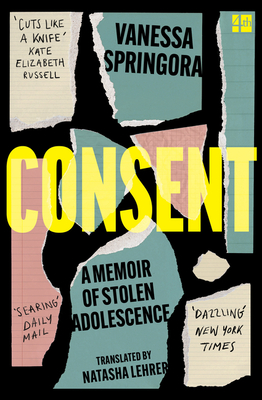 Consent: A Memoir of Stolen Adolescence - Springora, Vanessa