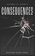 Consequences: DNA Doesn't Lie... or Does It?