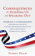 Consequences for Stepping Up and Speaking Out: Working for the Department of Homeland Security Customs and Border Protection Equal Employment Opportunity Office