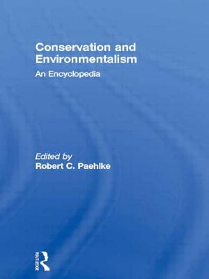 Conservation and Environmentalism: An Encyclopedia - Paehlke, Robert C (Editor)