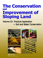 Conservation and Improvement of Sloping Lands, Volume 3: Practical Application - Soil and Water Conservation