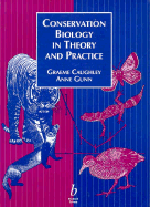 Conservation Biology in Theory and Practice - Caughley, Graeme, and Gunn, Anne