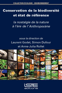 Conservation de la biodiversit? et ?tat de r?f?rence: la nostalgie de la nature ? l'?re de l'Anthropoc?ne