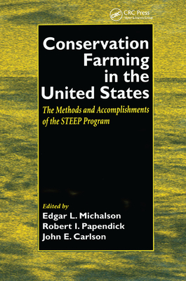 Conservation Farming in the United States: Methods and Accomplishments of the STEEP Program - Michalson, Edgar (Editor), and Papendick, R.I. (Editor), and Carlson, John (Editor)