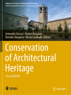 Conservation of Architectural Heritage - Versaci, Antonella (Editor), and Bougdah, Hocine (Editor), and Akagawa, Natsuko (Editor)