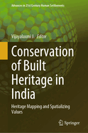 Conservation of Built Heritage in India: Heritage Mapping and Spatializing Values