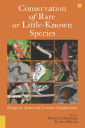 Conservation of Rare or Little-Known Species: Biological, Social, and Economic Considerations