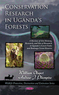 Conservation Research in Uganda's Forests: A Review of Site History, Research, and Use of Research in Uganda's Forest Parks and Budongo Forest Reserve