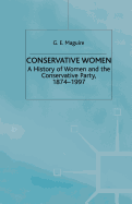 Conservative Women: A History of Women and the Conservative Party, 1874-1997