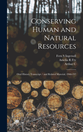 Conserving Human and Natural Resources: Oral History Transcript / And Related Material, 1966-197