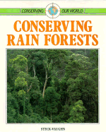 Conserving Rain Forests: Conserving Our World