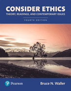Consider Ethics: Theory, Readings, and Contemporary Issues [rental Edition]