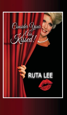 Consider Your Ass Kissed - Lee, Ruta