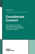 Considerate Content: How to make your content more inclusive and accessible, with a focus on neurodivergence and health conditions
