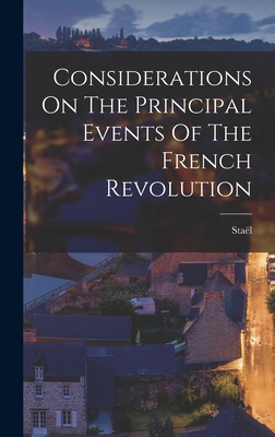 Considerations On The Principal Events Of The French Revolution - Stal (Anne-Louise-Germaine, Madame De) (Creator)