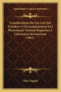 Considerations Sur Les Lois Qui President A L'Accomplissement Des Phenomenes Naturels Rapportes A L'Attraction Newtonienne (1861)