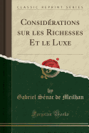 Considerations Sur Les Richesses Et Le Luxe (Classic Reprint)